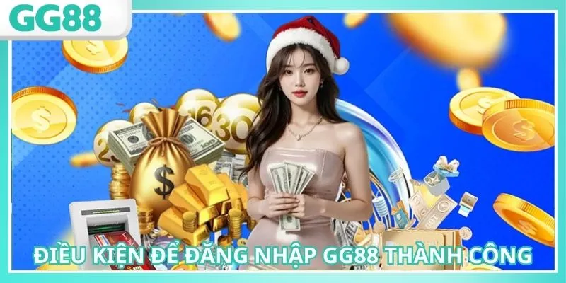 Đăng Nhập GG88 Nhanh Chóng An Toàn Cho Người Chơi Mới 2025 2 Thực hiện các điều kiện đã được GG88 quy định