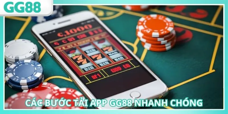 Tải App GG88 Siêu Nhanh Với Hàng Loại Ưu Đãi Cực Khủng 3 Thực hiện theo các bước tải app GG8 cực đơn giản